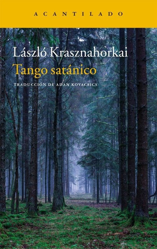 Portada de la edición española de Tango satánico, de László Krasznahorkai, publicada por Editorial Acantilado.
